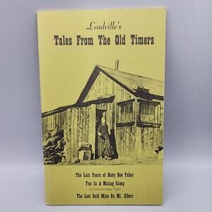 Leadville's Tales from the Old Timers Baby Doe Tabur Skala Krocesky 1972 Booklet